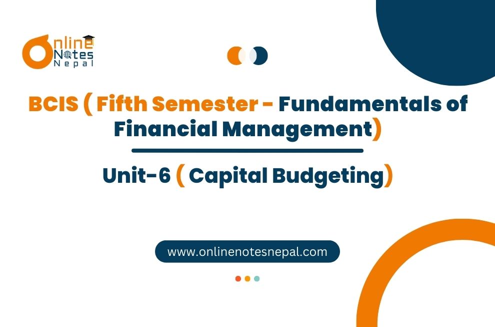 Unit VI: Capital Budgeting